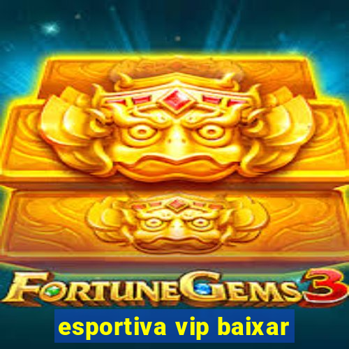 esportiva vip baixar